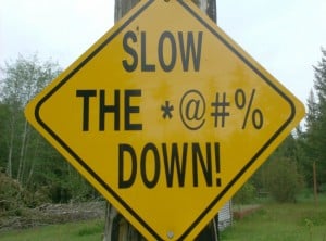 Slow Down to Get to Yes